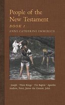 New Light on the Visions of Anne C. Emmerich- People of the New Testament, Book I