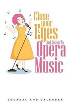 Close Your Eyes and Listen to Opera Music