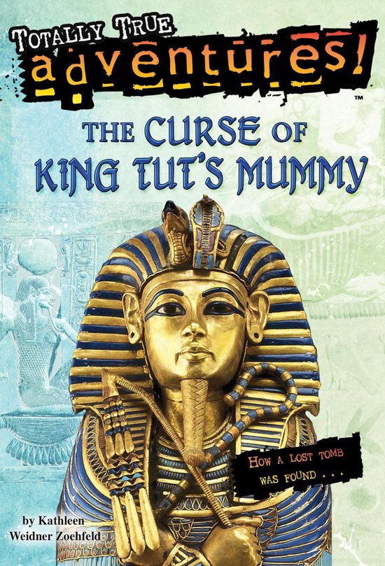 Totally True Adventures - The Curse of King Tut's Mummy (Tot ... - cover
