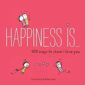 Happiness is...500 ways to show I Love You