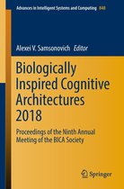 Advances in Intelligent Systems and Computing 848 - Biologically Inspired Cognitive Architectures 2018