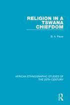 African Ethnographic Studies of the 20th Century - Religion in a Tswana Chiefdom