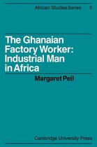 African StudiesSeries Number 5-The Ghanaian Factory Worker