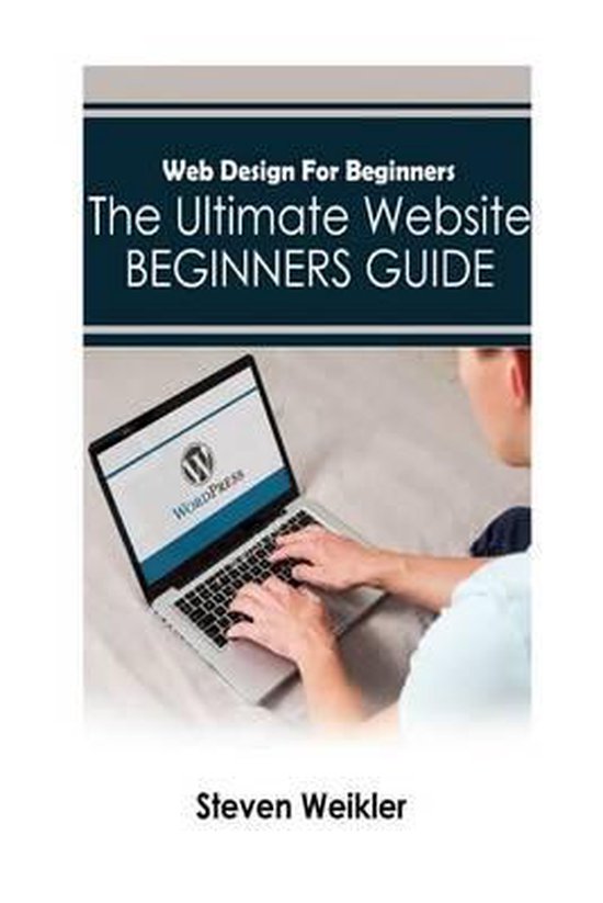 Web Design for Beginners | 9781530673926 | Steven Weikler | Boeken | bol