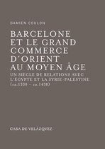 Bibliothèque de la Casa de Velázquez - Barcelone et le grand commerce d'Orient au Moyen Âge