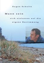 Mannsein-Sich Einlassen Auf Die Eigene Bestimmung