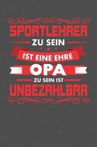 Sportlehrer Zu Sein Ist Eine Ehre - Opa Zu Sein Ist Unbezahlbar