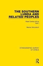 Ethnographic Survey of Africa-The Southern Lunda and Related Peoples (Northern Rhodesia, Belgian Congo, Angola)