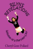 Rilyn's Revelations Wisdom of a Five-Year Old