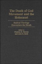 Contributions to the Study of Religion: Christianity and the Holocaust—Core Issues-The Death of God Movement and the Holocaust