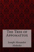 The Tree of Appomattox Joseph Alexander Altsheler
