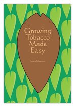 James Newton - Grow your own - Growing Tobacco Made Easy