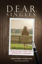 D.E.A.R Singles - What You Need to Know Before You Enter a Relationship