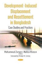 Development-Induced Displacement and Resettlement in Bangladesh
