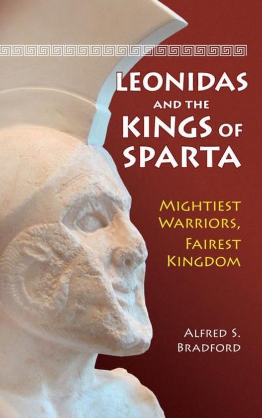 Couverture de livre avec un buste de guerrier grec, titre 'Leonidas and the Kings of Sparta', écrit par Alfred S. Bradford.