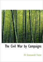 The Civil War by Campaigns