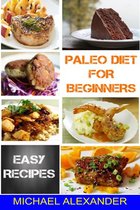 Paleo Diet For Beginners: Easy Recipes