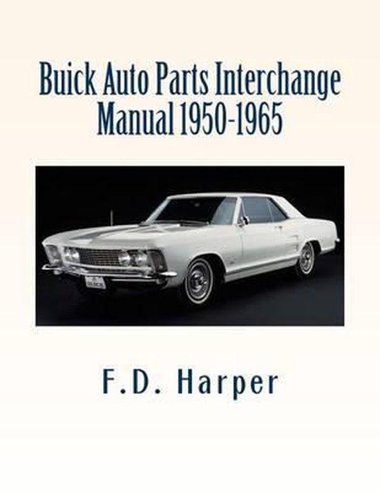 Buick Auto Parts Interchange Manual 19501965 9781470028015 F D