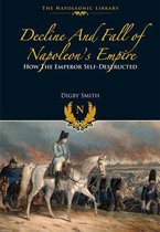 Decline & Fall Of Napoleons Empire