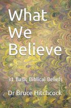 What We Believe