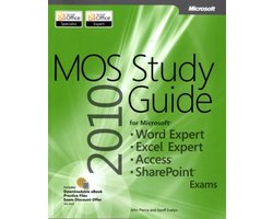 MOS 2010 Study Guide for Microsoft Word Expert, Excel Expert, Access, and SharePoint Exams