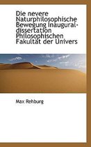 Die Nevere Naturphilosophische Bewegung Inaugural-Dissertation Philosophischen Fakultat Der Univers