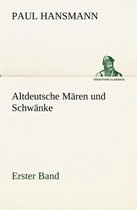 Altdeutsche Maren Und Schwanke - Erster Band
