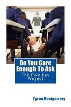 Do You Care Enough To Ask