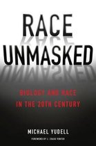 Race Unmasked – Biology and Race in the Twentieth Century