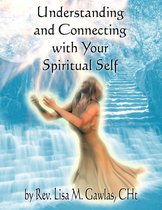 Understanding and Connecting with Your Spiritual Self