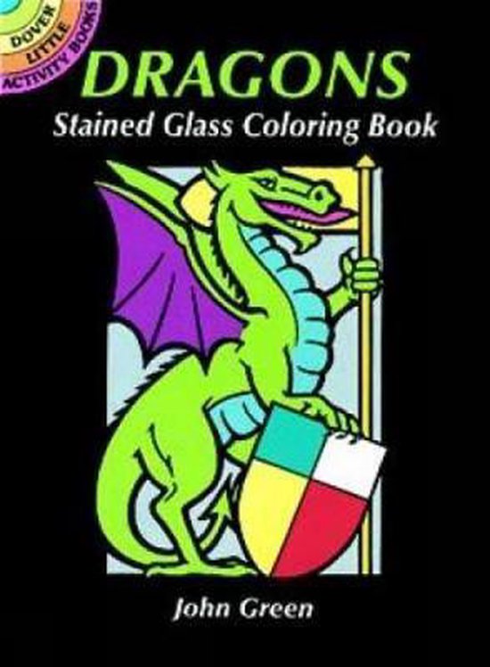 Dragons Stained Glass Coloring Book, John Green 9780486291505