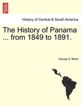 The History of Panama ... from 1849 to 1891.