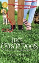 Like Cats & Dogs