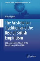 Studies in History and Philosophy of Science 32 - The Aristotelian Tradition and the Rise of British Empiricism