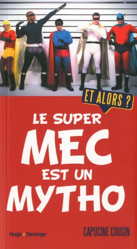 Le super mec est un mytho. Et alors ? - cover