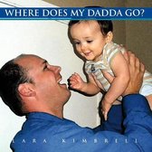 Where Does My Dadda Go?