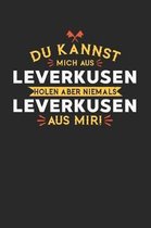 Du Kannst Mich Aus Leverkusen Holen Aber Niemals Leverkusen Aus Mir!