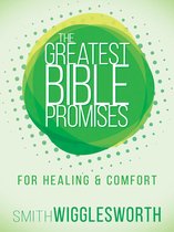 The Greatest Bible Promises Series - The Greatest Bible Promises for Healing and Comfort