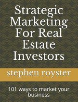 Strategic Marketing for Real Estate Investors