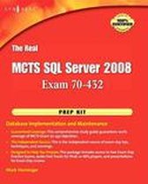 The Real MCTS SQL Server 2008 Exam 70-432 Prep Kit