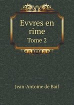 Evvres en rime Tome 2