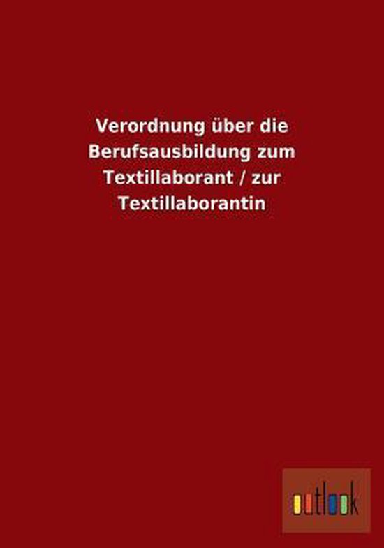 Verordnung ber Die Berufsausbildung Zum Textillaborant / Zur Textillaborantin
