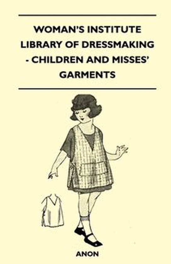 Woman's Institute Library of Dressmaking - Children and Miss ... - cover