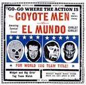 The Coyote Men Vs. El Mundo!