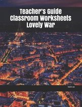 Teacher's Guide Classroom Worksheets Lovely War