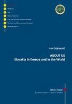 About us. Slovakia in Europe and in the World/ Über uns. Die Slowakei, Europa und die Welt