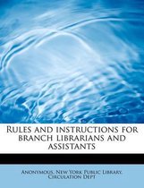 Rules and Instructions for Branch Librarians and Assistants