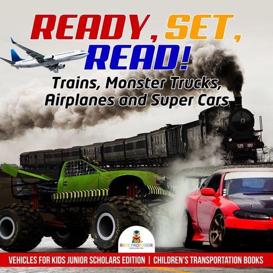 Ready, Set, Read! Trains, Monster Trucks, Airplanes and Supe ... - cover