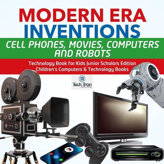 Modern Era Inventions : Cell Phones, Movies, Computers and R ... - cover