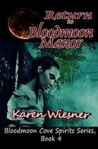 Return to Bloodmoon Manor, Book 4, Bloodmoon Cove Spirits Series